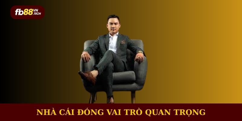 Nhà cái đóng vai trò quan trọng trong chiến lược kinh doanh 