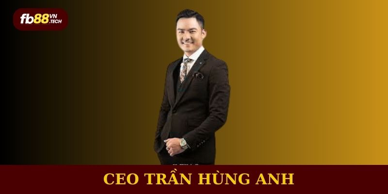 CEO Trần Hùng Anh