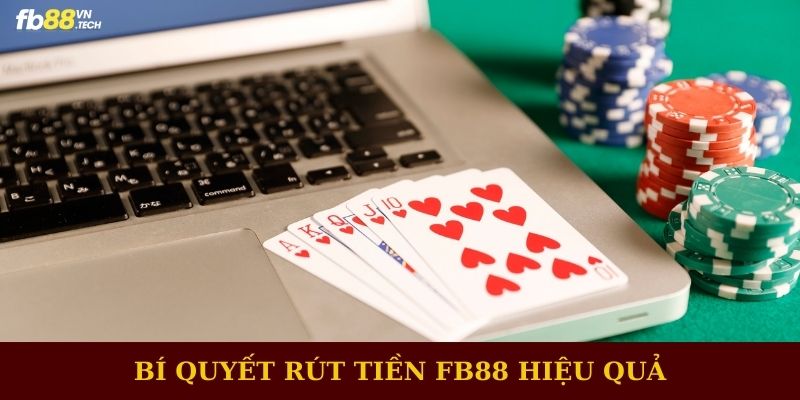 Bí quyết rút tiền FB88 nhanh chóng và hiệu quả
